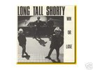Long Tall Shorty-Win or Lose Orig 7