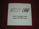 MOTLEY CRUE  STICK TO YOUR GUNS 45 RPM.