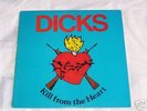 DICKS - KILL FROM THE HEART. ORIGINAL SST LP