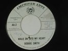 BOBBIE SMITH northern 45 WALK ON INTO MY HEART AMER ART