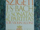 Joseph Szigeti,Bach Sonatas & Partitas for Violin Alone
