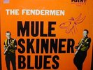 THE FENDERMEN MULE SKINNER BLUES LP VERY RARE