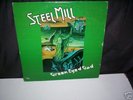 STEEL MILL - Green Eyed God / Org. Cnd / Psych - Prog