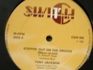 TONY JACKSON - STEPPIN OUT ON THE  GROOVE UK SWITCH 12