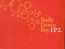 BADLY DRAWN BOY EP2 Twisted Nerve Records 7