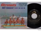 The Astronauts-45 And PS-Hot-Doggin/Every One But Me