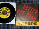 Rare WIPERS-Better Off Dead Single Punk KBD