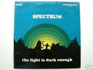 SPECTRUM THE LIGHT IS DARK ENOUGH UK RCA PSYCH POP ROCK