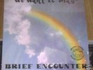 RARE SOUL LP - BRIEF ENCOUNTER - WE WANT TO PLAY