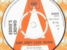 EDDIE'S CROWD: Baby Don't Look Down UK ORIG demo MINT