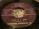 RARE NORTHERN SOUL 45/CLEVELAND ROBINSON LOVE IS A TRAP