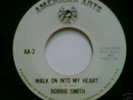 BOBBIE SMITH.  WALK ON INTO MY HEART.  NORTHERN  SOUL.