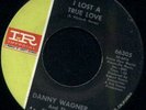 NORTHERN SOUL - DANNY WAGNER - I LOST A TRUE LOVE