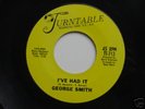 NORTHERN / GEORGE SMITH / I'VE HAD IT / TURNTABLE