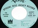 THE MYSTERY TREND GARAGE PSYCH 45 JOHNNY WAS A GOOD BOY