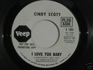 SOUL 45  Cindy Scott   I Love You Baby   R&B   Northern