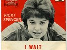 VICKI SPENCER I WAIT Rare TEEN 45 W/ Picture Sleeve SEE