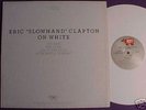ERIC CLAPTON - SLOWHAND ON WHITE - PROMO