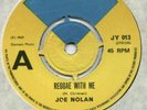 Jolly 13 Joe Nolan Reggae With Me / Cool It With Reggae