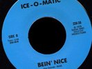 RARE MODERN SOUL 45   ice-o-matic BEIN' NICE