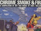 ROBT. WILLIAMS/CHROME, SMOKE & FIRE/HOT ROD/PIC. DISC