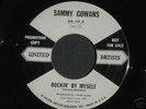 ROCKABILLY  45  Sammy Gowans   Rockin By Myself
