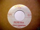 Rare Rockabilly 45 - Hollis Champion - Old Red Devil