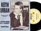 KEITH URBAN rareOZ 45 I NEVER WORK ON A SUNDAY/HOMEFIRE
