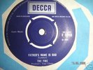 THE FIRE - Fathers Name is Dad,UK 7 INCH RARE.EX.