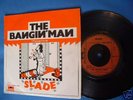  'SLADE'THE BANGIN' MAN' 7