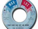 Northern Soul The Blenders Your Love Has Got Me Down