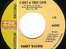 NORTHERN SOUL DANNY WAGNER I LOST A TRUE LOVE 45 MINT