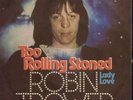 ROBIN TROWER Too Rolling Stoned (rare 7