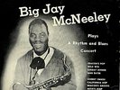 BIG JAY MCNEELEY Rhythm And Blues Concert - Savoy 15045