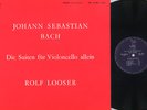 VERY RARE J.S. BACH ROLF LOOSER  CELLO SUITES LP