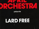 LARD FREE APRIL ORCH LIBRARY LP FUNK & ELECTRONIC