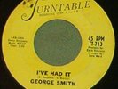 Northern Soul - George Smith/ 'Ive Had It' (Original)