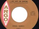 Northern Soul 45 DOUG BANKS I Just Keep On Dancing ARGO