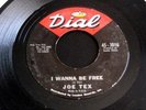 NORTHERN SOUL 45 JOE TEX  I WANNA BE FREE ON DIAL