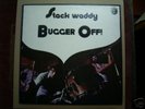STACK WADDY  'BUGGER OFF'