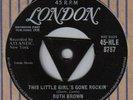 RUTH BROWN-This Little Girl's..-RARE 1958 tri-London 45