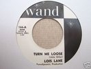 LOIS LANE - Turn Me Loose.  Wand 45 LISTEN