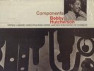 BOBBY HUTCHERSON/COMPONENTS/BLUE NOTE/NEW YORK USA