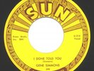 GENE SIMMONS - I DONE TOLD YOU - ROCKABILLY ORIGINAL 45