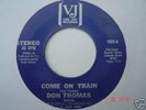 NORTHERN SOUL - DON THOMAS / COME ON TRAIN - VJ Orig.