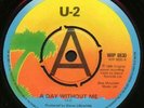U2 UK PROMO VINYL A DAY WITHOUT ME BIG A LABEL WIP 6630
