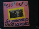 ESKORBUTO- LOS DEMENCIALES CHICOS ACELERADOS- 2LP