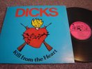 DICKS  Kill From The Heart  ORIG.SST  w/ INSERT  KBD