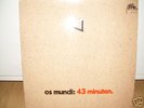 Os Mundi-43 Minuten ( LP von 1972 auf Brain)