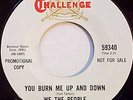 WE THE PEOPLE garage psych 45 CHALLENGE 59340 burn me